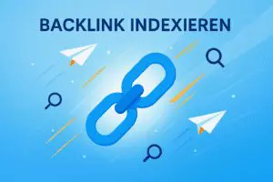 Backlink nicht indexiert Das kannst du tun