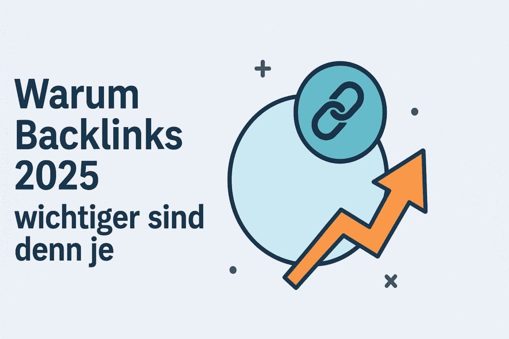 Warum Backlinks 2025 wichtiger sind denn je